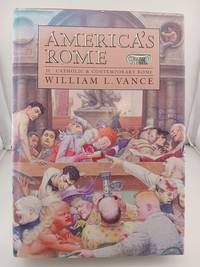 America's Rome: Volume 2, Catholic and Contemporary Rome