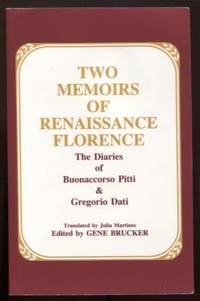 cover of Two Memoirs of Renaissance Florence: The Diaries of Buonaccorso Pitti and Gregorio Dati