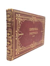 CENTENNIAL PORTFOLIO: A Souvenir of the International Exhibition at Philadelphia, Comprising Lithographic Views… by Thompson Westcott - First Edition - 1876 - from johnson rare books & archives (SKU: 74520)