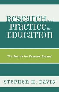 Research and Practice in Education : The Search for Common Ground