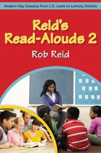 Reid's Read-Alouds 2: Modern-Day Classics from C.S. Lewis to Lemony Snicket