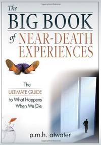 image of Big Book of Near Death Experiences: The Complete Sourcebook