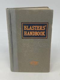 BLASTERS' HANDBOOK : DESCRIBING PRACTICAL METHODS OF USING EXPLOSIVES FOR VARIOUS PURPOSES