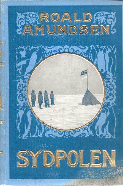 Sydpolen. Den norske Sydpolsfærd med Fram…