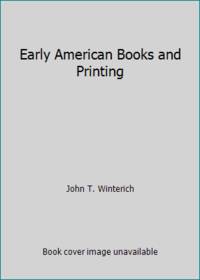 Early American Books and Printing by John T. Winterich - Paperback - 1981 - from ThriftBooks (SKU: G0486241718I3N00)