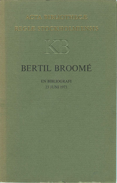 Bertil Broomé. En bibliografi 23 juni 1973.