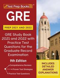 GRE Prep 2021 And 2022 : GRE Study Book 2021 and 2022 with Practice Test Questions for the...