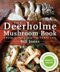 The Deerholme Mushroom Book : From Foraging to Feasting