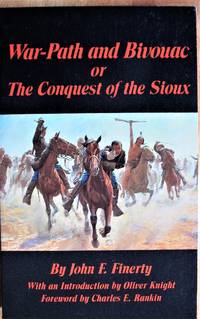 War-Path and Bivouac Or the Conquest of the Sioux