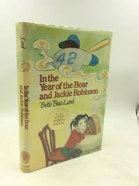 IN THE YEAR OF THE BOAR AND JACKIE ROBINSON by Bette Bao Lord - 1984