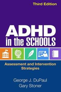 ADHD in the Schools, Third Edition: Assessment and Intervention Strategies