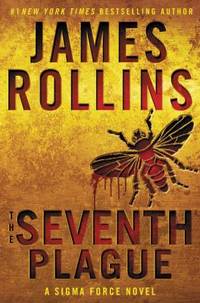 The Seventh Plague : A Sigma Force Novel