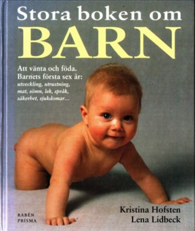 Stora boken om barn. Att vänta och föda. Barnets…