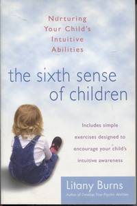 The Sixth Sense of Children: Nurturing Your Child's Intuitive Abilities.  Includes Simple...