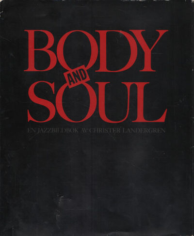 BODY AND SOUL. En jazzbok i bild och text.