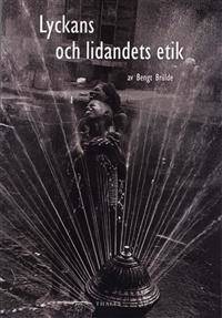 Lyckans och lidandets etik.