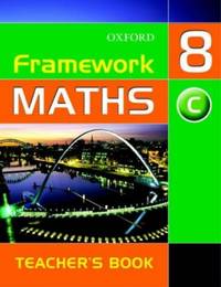 Framework Maths: Y8 Year 8 Core Teacher's Book