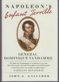 Napoleon's Enfant Terrible: General Dominique Vandamme by John G Gallaher
- Signed First Edition
- 2008
- from Turn-The-Page Books (SKU: 057009)