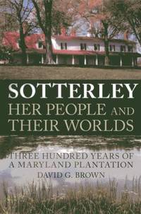 Sotterley : Her People and Their Worlds