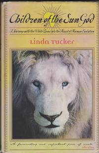 image of Children of the Sun God: A Journey with the White Lions Into the Heart of Human Evolution