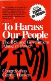 To Harass Our People The IRS and Government Abuse of Power