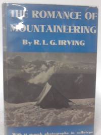 The Romance of Mountaineering by R. L. G. Irving - 1946