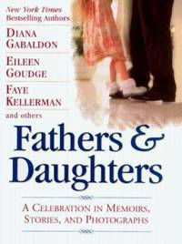 Fathers and Daughters by Diana Gabaldon; Eileen Goudge; Faye Kellerman - 1999