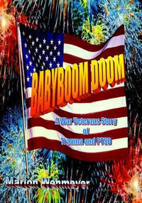 Babyboom Doom: A War Veterans Story of Trauma and PTSD
