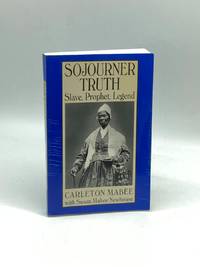 Sojourner Truth Slave, Prophet, Legend