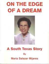 On the Edge of a Dream a South Texas Story by Maria Salazar Mijares - Paperback - Signed - 2005 - from Looking for Books? (SKU: 8621)