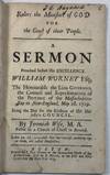 RULERS THE MINISTERS OF GOD FOR THE GOOD OF THEIR PEOPLE. A SERMON PREACHED BEFORE HIS EXCELLENCY WILLIAM BURNET ESQ; THE HONOURABLE THE LIEU. GOVERNOUR, THE COUNCIL AND REPRESENTATIVES OF THE PROVINCE OF THE MASSACHUSETTS-BAY IN NEW-ENGLAND, MAY 28. 1729. BEING THE DAY FOR THE ELECTION OF HIS MAJESTY'S COUNCIL