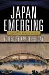 Japan Emerging by Karl F. Friday