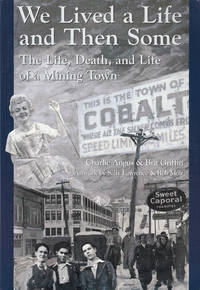 cover of We Lived A Life And Then Some: The Life, Death, And Life Of A Mining Town