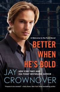 Better When He's Bold : A Welcome to the Point Novel