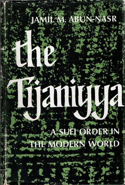 [RELIGION] THE TIJANIYYA A SUFI ORDER IN THE MODERN WORLD