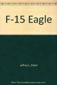 F-15 EAGLE (MODERN COMBAT AIRCRAFT 12) by Jeffrey L Ethell - 1981