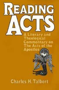 Reading Acts : A Literary and Theological Commentary on the Acts of the Apostles