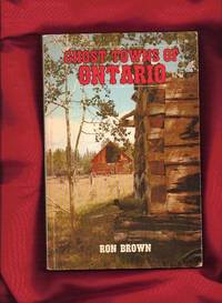 cover of Ghost Towns of Ontario: Volume 1 Southern Ontario