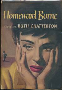 Homeward Borne by Ruth CHATTERTON - First Edition - 1950 - from Main Street Fine Books & Manuscripts, ABAA (SKU: 11350)