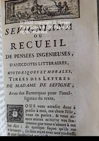 image of SEVIGNIANA / OU / RECUEIL / DE PENSÉES INGÉNIEUSES, /D’Anecdotes Littéraires, Historiques /_Morales, TIRÉES DES LETTRES / DE MADAME LA MARQUISE / DE SEVIGNÉ ; / Avec des Remarques pour l’intelligence / du Texte.