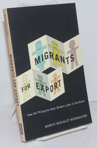 image of Migrants for Export. How the Philippine State Brokers Labor to the World