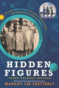 Hidden Figures Young Readers&#039; Edition by Margot Lee Shetterly - 2016