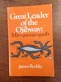 image of Great Leader of the Ojibway: Mis-Quona-Queb