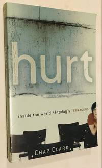 image of Hurt: Inside the World of Today's Teenagers (Youth, Family, and Culture)