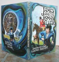 JAMES AND THE ROMAN SILVER. by Antony. Written and illustrated by Maitland.: MAITLAND - First Edition - from Roger Middleton (SKU: 34693)