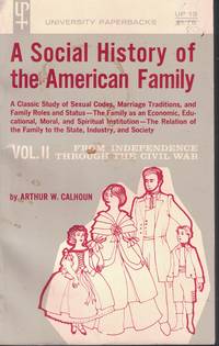 image of A Soical History Of The American Family Volume II 1776 To 1865 From Independence through the Civil War