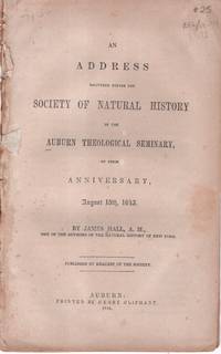 An Address Delivered Before the Society of Natural History of the Auburn Theological Seminary, on Their Anniversary, August 15th, 1843
