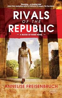 Rivals of the Republic (A Blood of Rome Novel)