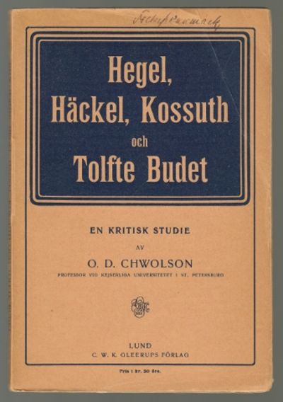 Hegel, Häckel, Kossuth och tolfte budet. Kritisk…
