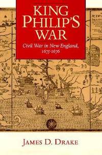 King Philip's War: Civil War in New England, 1675-76